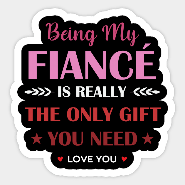 Being my Fiancé Is Really the Only Gift you Need, fiance birthday Sticker by loveshop